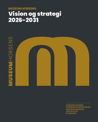Museum Horsens vision og strategi (kort)
